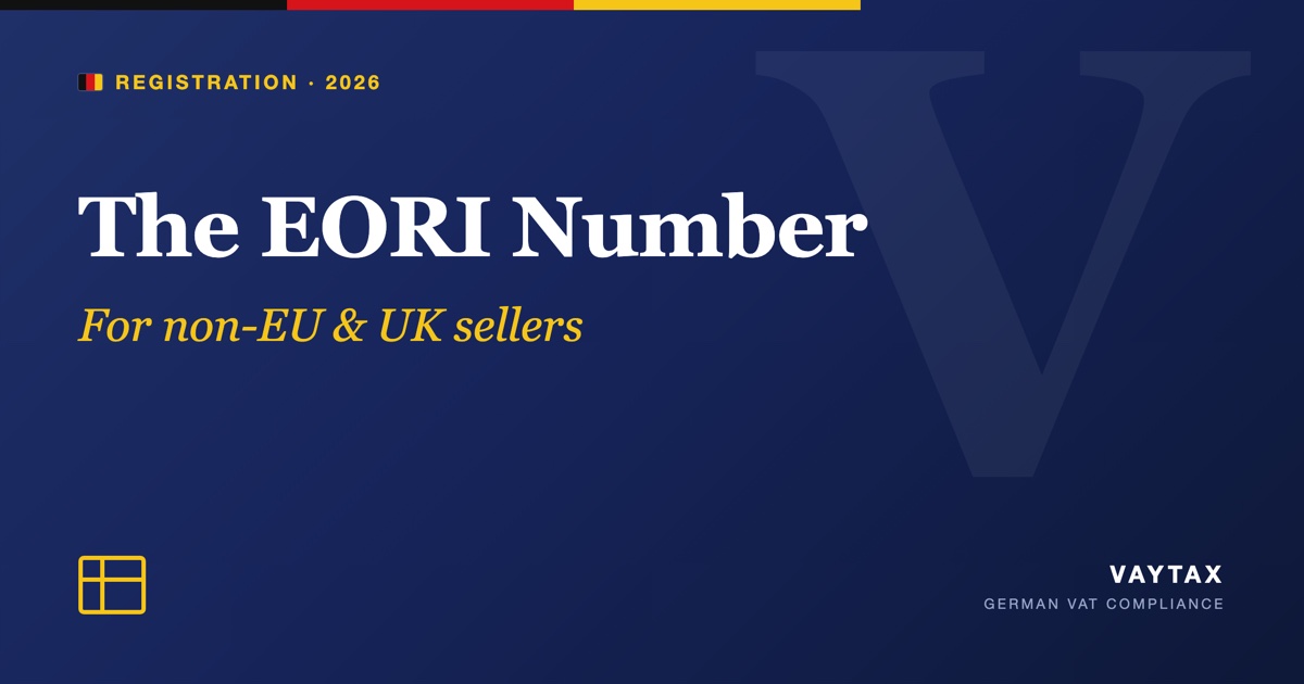 The EORI number, explained for non-EU and UK sellers importing into Germany