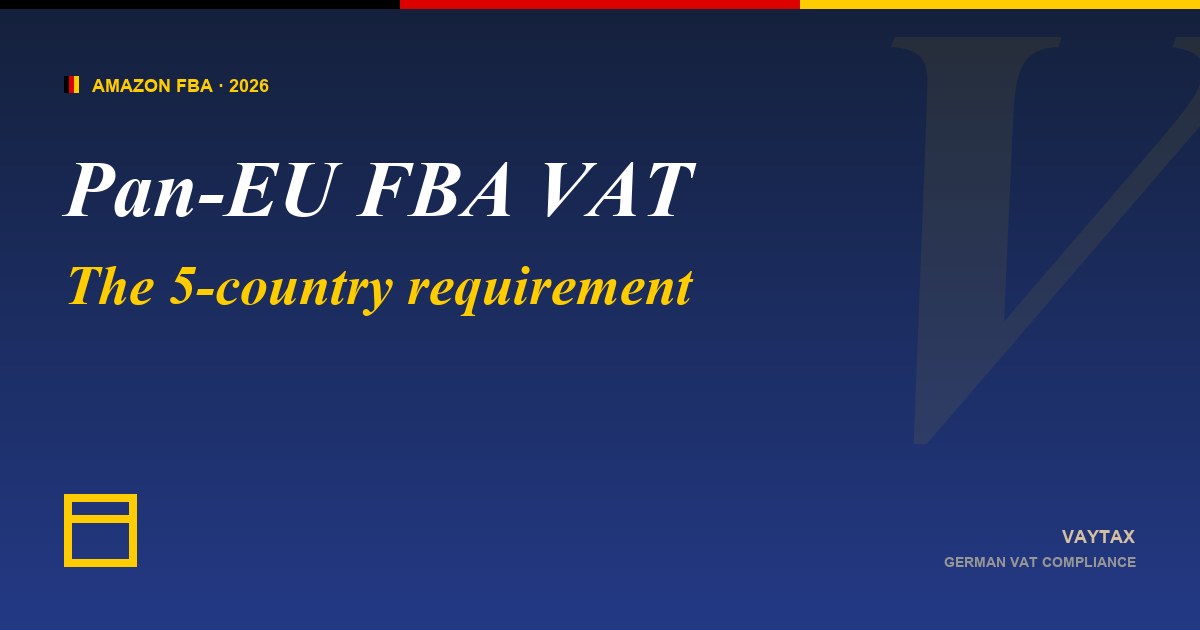 Pan-EU FBA VAT 2026 — 5-country requirement